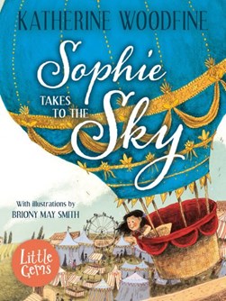 Sophie Takes to the Sky(Barrinton Stokes Ed) by Katherine Woodfine