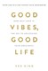 Good Vibes  Good Life P/B by Vex King