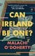 Can Ireland be one? by Malachi O'Doherty