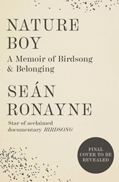 Nature Boy A Memoir Of Birdsong And Belonging H/B