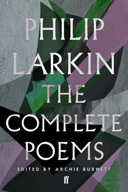 The complete poems of Philip Larkin by Philip Larkin
