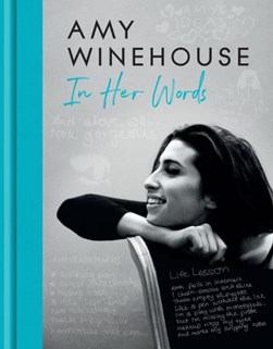 Amy winehouse - in her words by Amy Winehouse