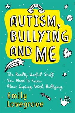 Autism Bullying And Me P/B by Emily Lovegrove