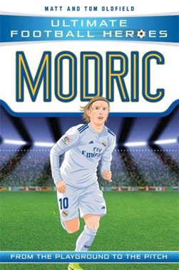 Modric Ultimate Football Heroes P/B by Matt Oldfield