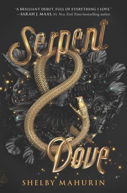 Serpent & Dove 1 Serpent & Dove P/B by Shelby Mahurin