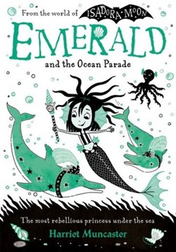 Emerald and the ocean parade by Harriet Muncaster