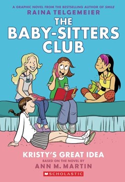Babysitters Club 1:Kristys Great Idea P/B by Raina Telgemeier