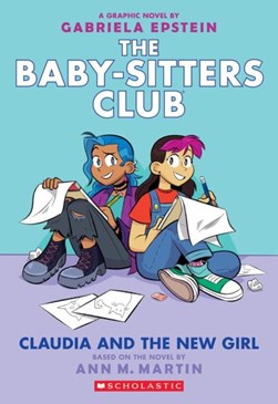 Babysitters Club Graphic Novel 9 Claudia and the New Girl P/ by Gabriela Epstein