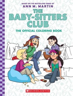 The Baby-Sitter's Club: The Official Colouring Book by Fran Brylewska