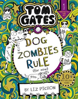 Tom Gates Dog Zombies Rule (For now) P/B N/E by Liz Pichon