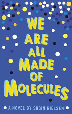 We are all made of molecules by Susin Nielsen-Fernlund