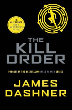 Maze Runner 4 The Kill Order P/B by James Dashner