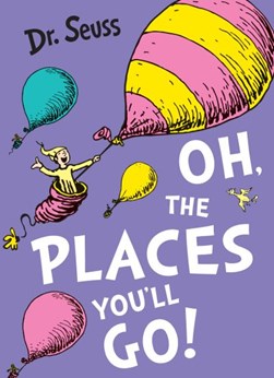 Dr Seuss Oh The Places Youll Go by Seuss