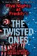 Five Nights At Freddys The Twisted Ones P/B by Scott Cawthon