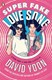 Super Fake Love Song P/B by David Yoon