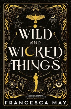 Wild And Wicked Things P/B by Francesca May