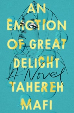 An Emotion Of Great Delight P/B by Tahereh Mafi