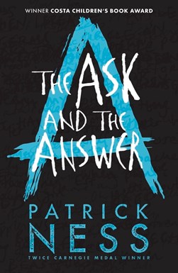 Ask And The Answer 10th Anniversary Edition P/B by Patrick Ness