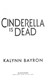 Cinderella Is Dead P/B by Kalynn Bayron