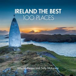 Ireland the best 100 places by John McKenna