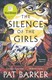 Silence Of The Girls P/B by Pat Barker