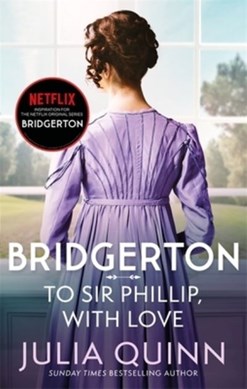 Bridgerton Book 5 To Sir Phillip With Love (Eloises Story) P by Julia Quinn