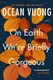 On Earth We re Briefly Gorgeous P/B by Ocean Vuong