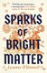 Sparks of bright matter by Leeanne O'Donnell