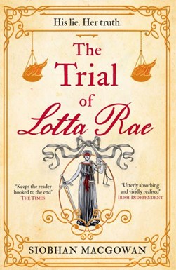 The trial of Lotta Rae by Siobhan MacGowan