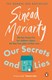 Our Secrets And Lies P/B by Sinéad Moriarty