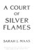 A Court Of Silver Flames P/B by Sarah J. Maas