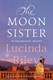 Moon Sister P/B by Lucinda Riley