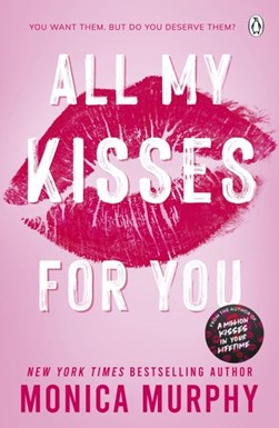 All my kisses for you by Monica Murphy