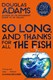 So Long and Thanks For All The Fish P/B by Douglas Adams