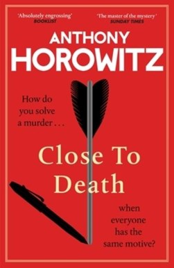 Close to death by Anthony Horowitz