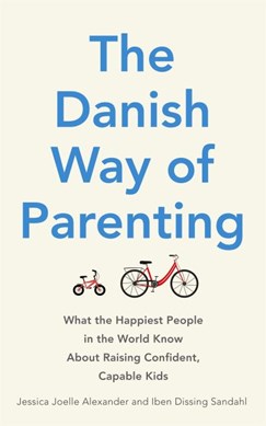 Danish Way of Parenting TPB by Jessica Joelle Alexander