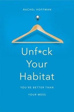 Unfuck your habitat by Rachel Hoffman