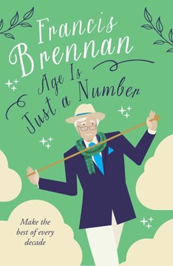 Age is just a number by Francis Brennan