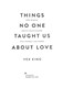 Things no one taught us about love by Vex King