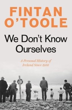 We Dont Know Ourselves P/B by Fintan O'Toole