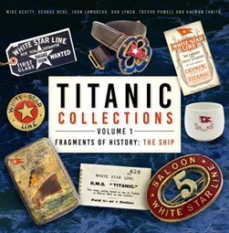 Titanic collections Volume 1 The ship by Mike Beatty