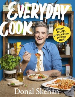 Everyday Cook H/B by Donal Skehan