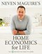 Neven Maguires Home Economics For Life H/B by Neven Maguire