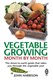 Vegetable Growing Month By Month  P/B by John Harrison