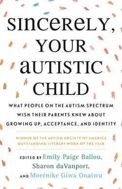 Sincerely, your autistic child by Emily Paige Ballou