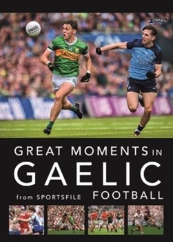 Great moments in Gaelic football by Sportsfile