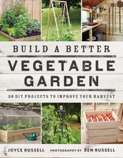 Build A Better Vegetable Garden P/B by Joyce Russell