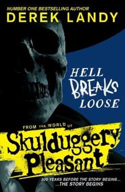 Skulduggery Pleasant — Hell Breaks Loose P/B by Derek Landy