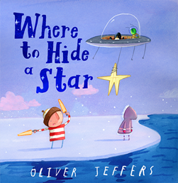 Where to hide a star by Oliver Jeffers