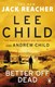 Better Off Dead P/B by Lee Child